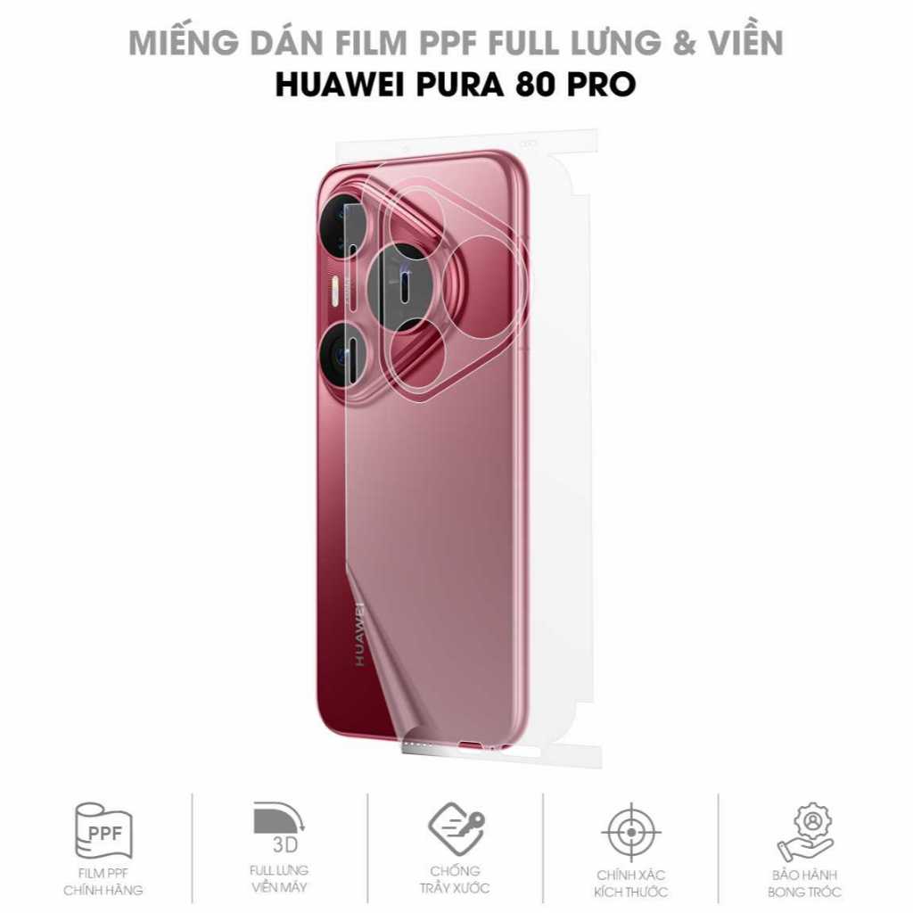 Miếng Dán Film PPF Huawei Pura 80 Series Full Lưng Viền | Miếng Dán Film PPF Chống Trầy Xước Bảo Vệ 