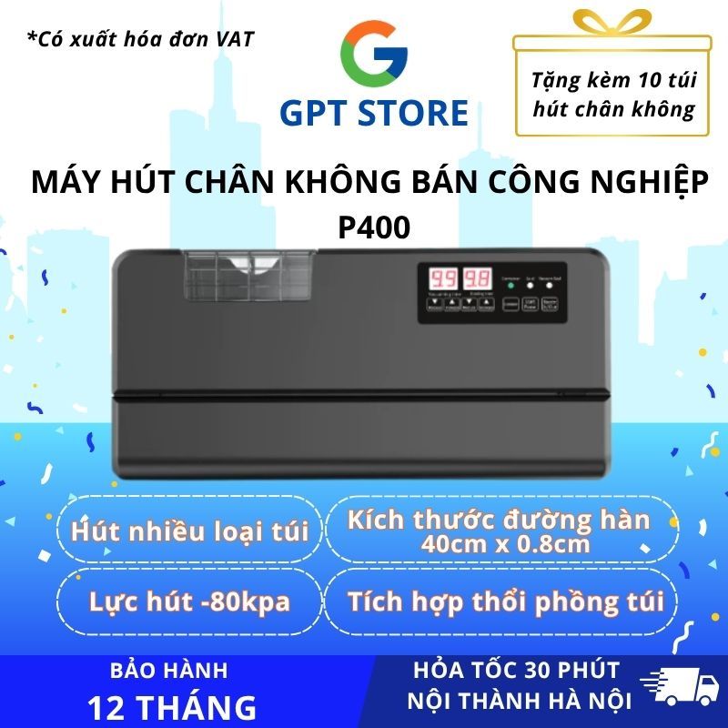 Máy Hút Chân Không P400 – Đóng Gói Nhanh, Hút Số Lượng Lớn - Thổi Phồng Chân Túi - Bảo Hành 12 Tháng
