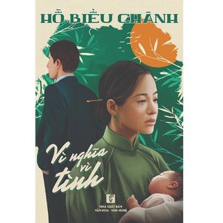 Sách Vì Nghĩa Vì Tình - Hồ Biểu Chánh - Tiểu thuyết