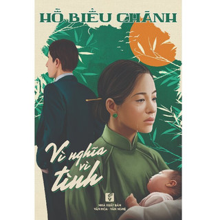 Sách Vì Nghĩa Vì Tình - Hồ Biểu Chánh - Tiểu thuyết