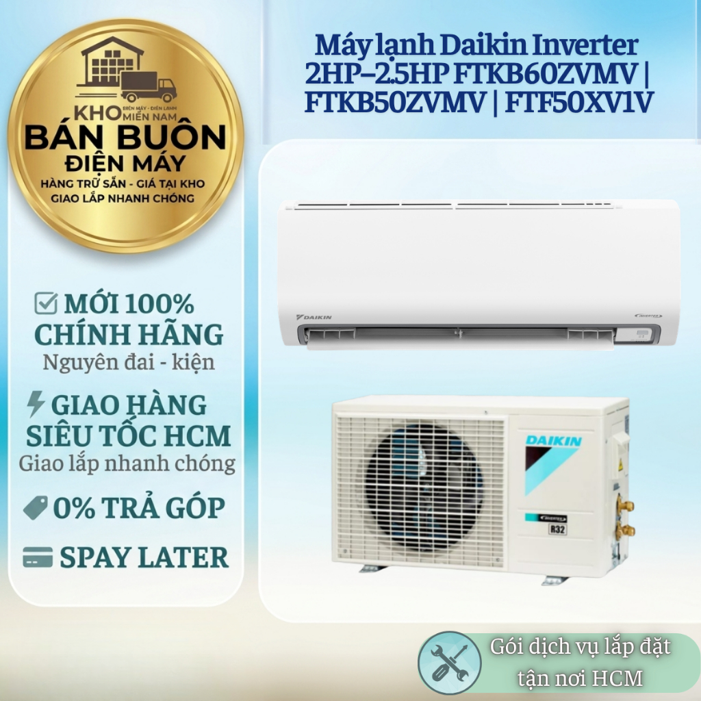 Máy lạnh Daikin Inverter 2HP–2.5HP FTKB60ZVMV | FTKB50ZVMV | FTF50XV1V chính hãng