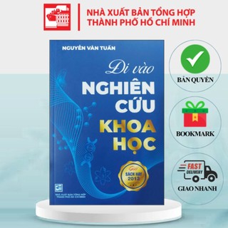 Sách Đi Vào Nghiên Cứu Khoa Học - Nguyễn Văn Tuấn - Tái bản