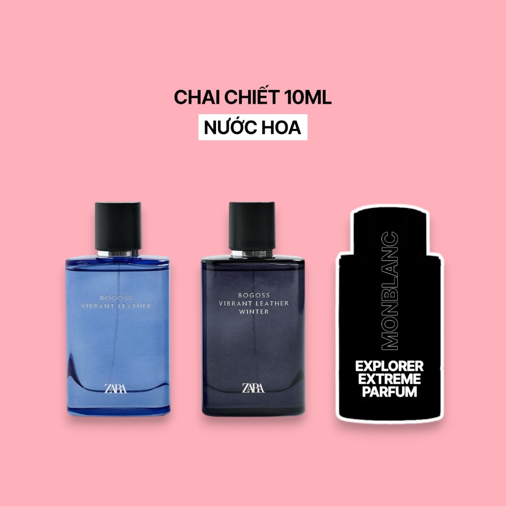 10ml Nước Hoa nam Zara Bogoss Vibrant Leather Winter Explorer Extreme EDP