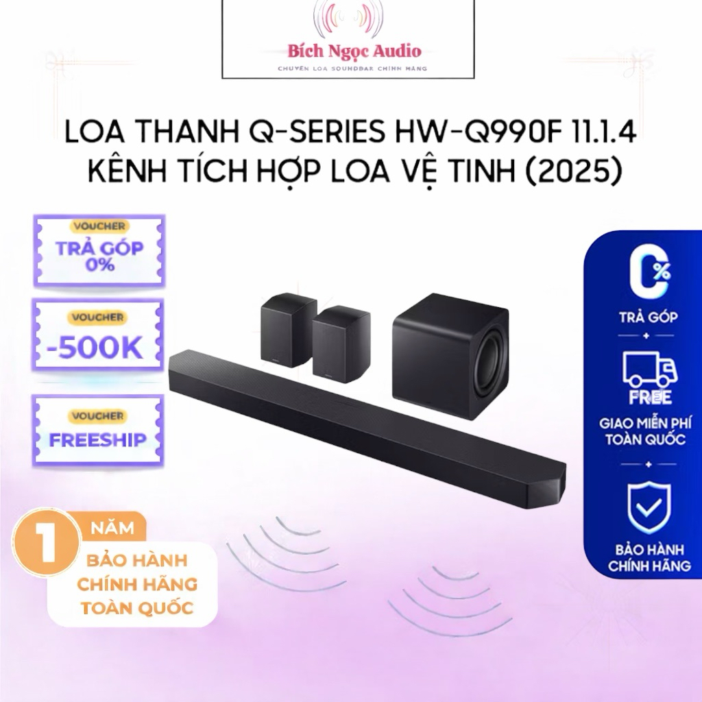 BỘ LOA THANH SAMSUNG HW-Q990F 756W MẪU 2026 Và Loa Soundbar HW-Q990D- HÀNG CHÍNH HÃNG, BẢO HÀNH 12 T