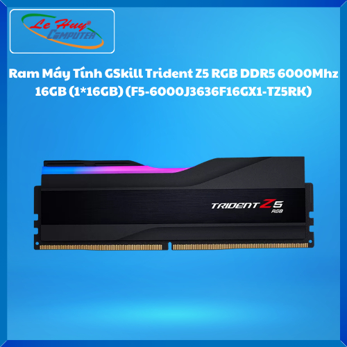 Ram Máy Tính GSkill Trident Z5 RGB DDR5 6000Mhz 16GB (F5-6000J3636F16GX1-TZ5RK) - Hàng Chính Hãng