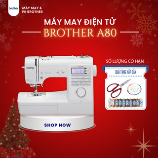 Máy may điện tử cao cấp brother a80 - hàng chính hãng