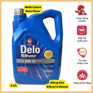 🎁Nhớt Caltex Delo Silver 20W50 - 4 lít - Thương Hiệu Mỹ, Dùng Cho Động Cơ Diesel