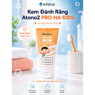 Kem Đánh Răng Atono2 PRO HA KIDS 50G Hương đào phòng ngừa sâu răng