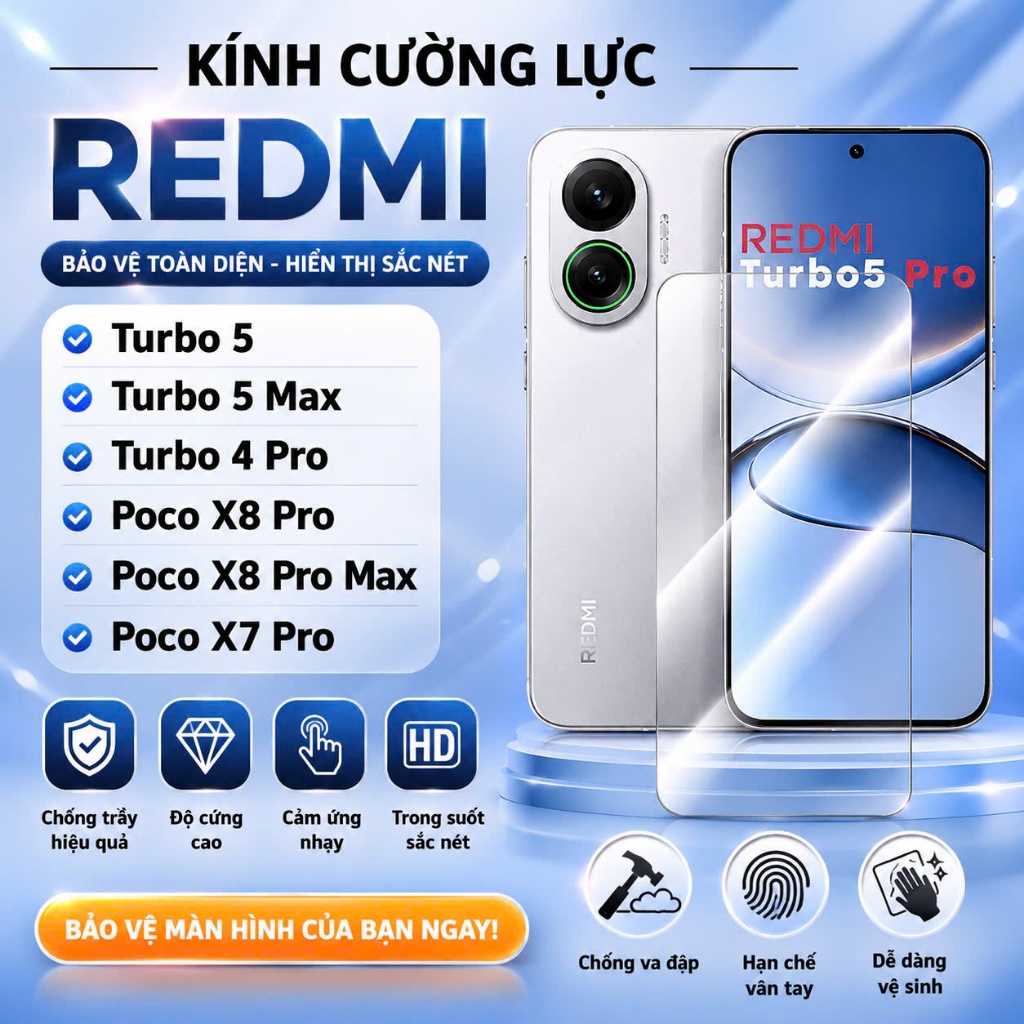 Kính Cường Lực Redmi Turbo 4 PRO/ Turbo 4/ Turbo 5 Max/ Turbo 5/ POCO X8 Pro/ POCO X8 Promax/ POCO X