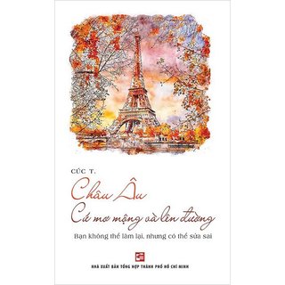 Sách Châu Âu cứ mơ mộng và lên đường - Cúc T