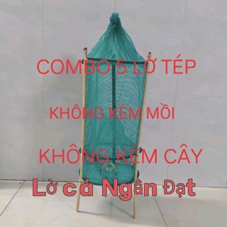 Lờ TÉP combo 5 cái _ KHÔNG KÈM MỒI _ KHÔNG KÈM CÂY