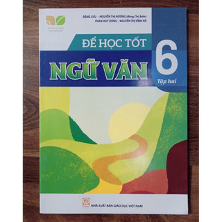 Sách - để học tốt ngữ văn 6 tập 2 ( kết nối tri thức )