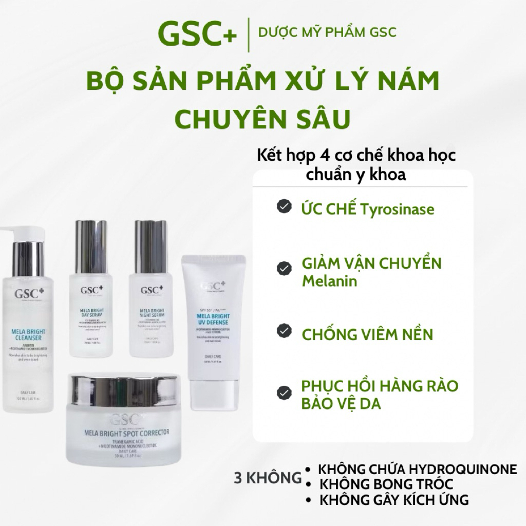 Bộ mỹ phẩm chăm sóc da nám GSC MELA BRIGHT. Giảm nám, mờ tàn nhang, chống thâm ( lẻ bộ)