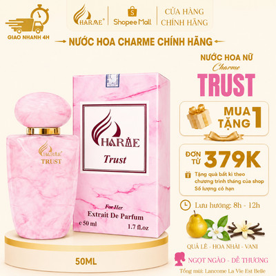 [BÁN CHẠY MÙI NGỌT VANI] Nước Hoa Nữ CHARME TRUST 10m|50ml|100ml Hương Hoa Cỏ Trái Cây. Quà tặng bạn gái