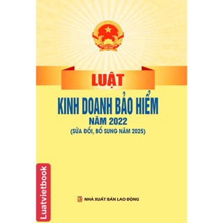 Sách Luật Kinh Doanh Bảo Hiểm Năm 2022 ( Sửa Đổi, Bổ Sung Năm 2025 )