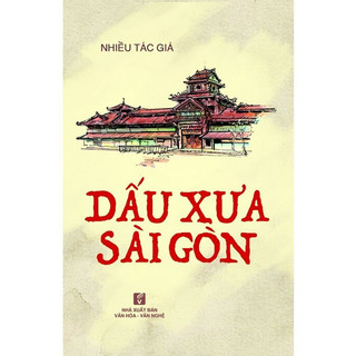 Sách Dấu xưa Sài Gòn - Nhiều tác giả