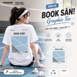 Áo Thun Cầu Lông Unisex Vsmash Sportswear – In lụa "BOOK SÂN" – Vải Bông Em Bé Mềm Mịn, Thoáng Mát,Thấm hút