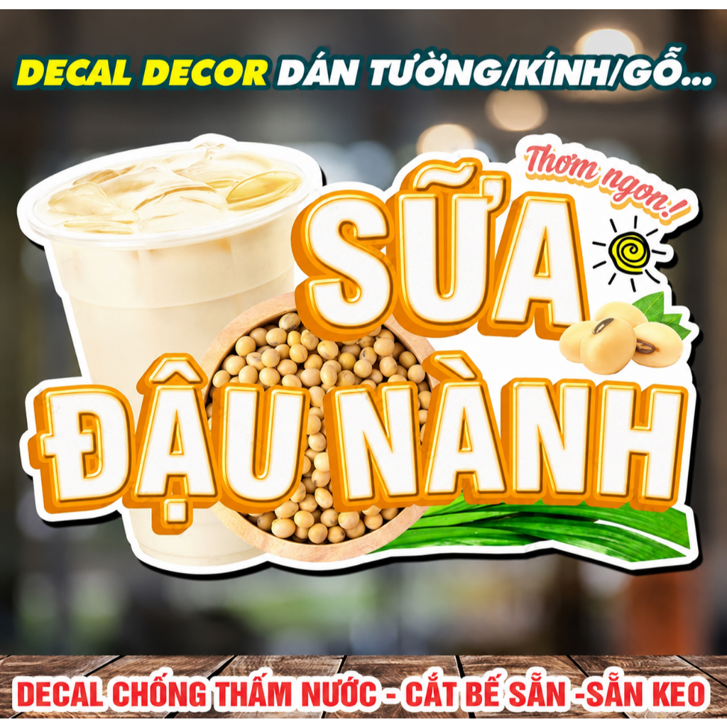 Decal SỮA ĐẬU NÀNH trang trí quán nước, dán tường, tủ kiếng chống nước, đã cắt bế sẵn khổ A4