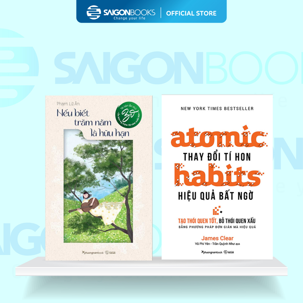 Combo Sách - Nếu Biết Trăm Năm Là Hữu Hạn & Atomic Habits