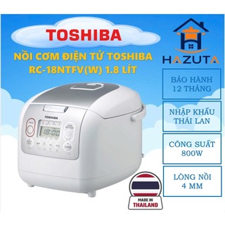Nồi cơm điện tử Toshiba RC-18NTFV(W) 1.8 lít & RC10NMFVN(WT) 1.0 lít, nhập khẩu Thái Lan, bảo hành 12 tháng toàn quốc