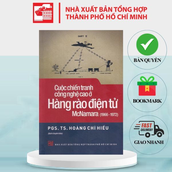 Sách Cuộc chiến tranh công nghệ cao ở Hàng rào điện tử McNamara (1966-1972) - PGS TS Hoàng Chí Hiếu