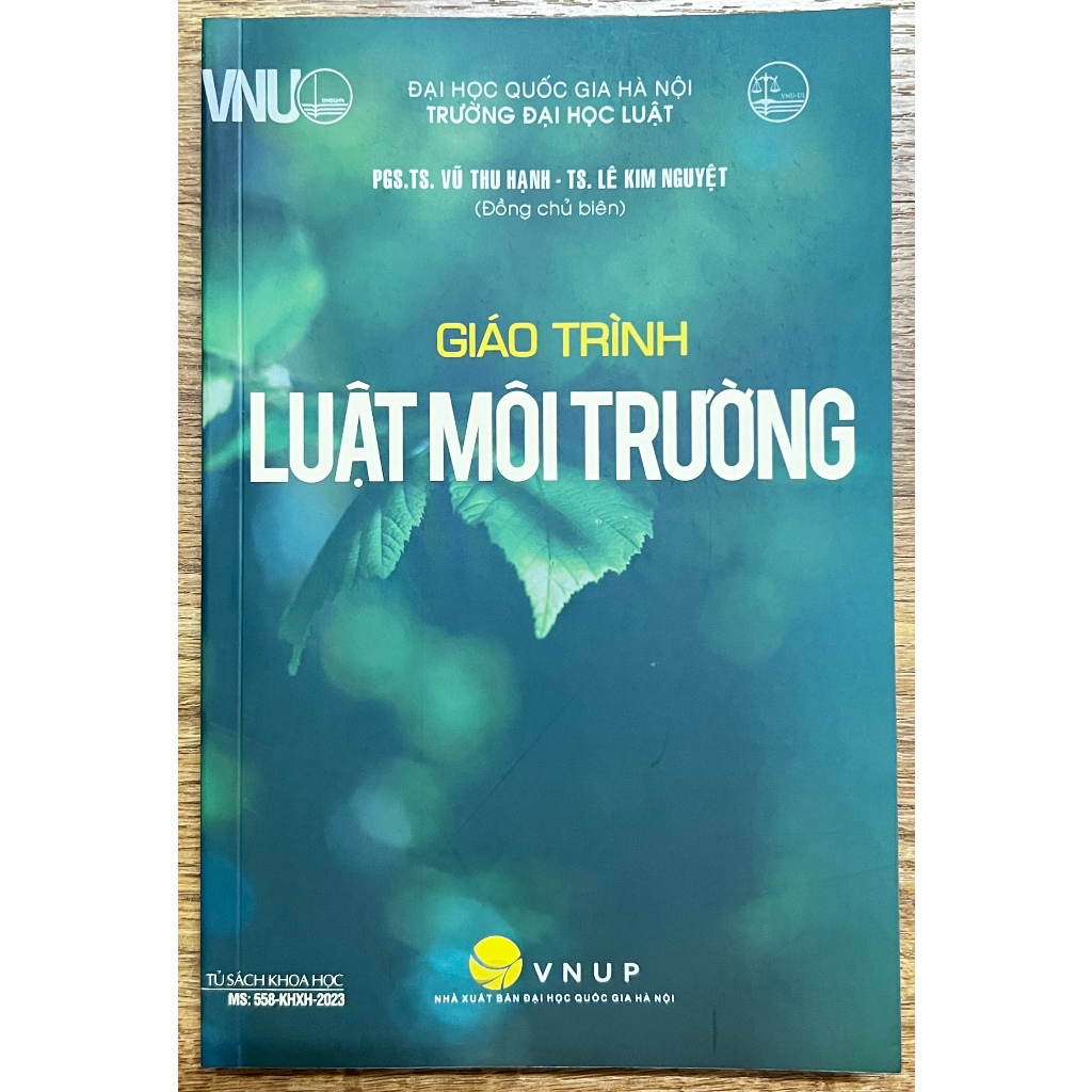 Sách Giáo Trình Luật Môi Trường - PGS.TS Vũ Thị Hạnh - TS. Lê Kim Nguyệt