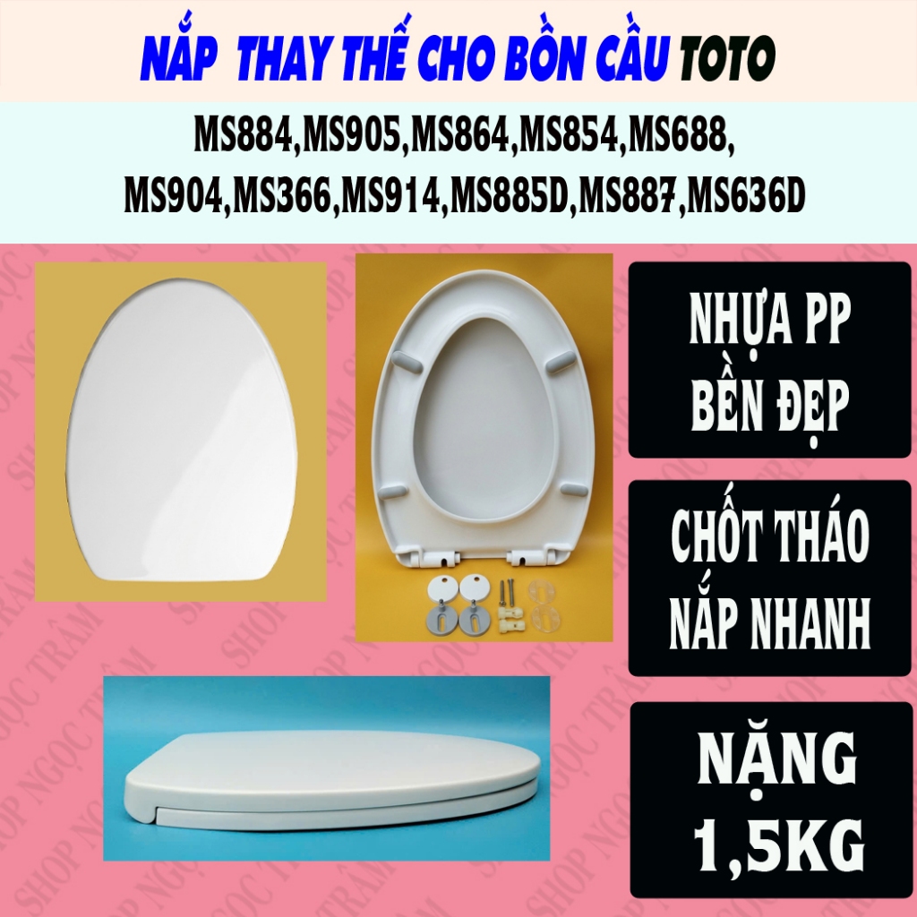 Nắp đóng êm thay thế cho bồn cầu ToTo MS884,MS905,MS864,MS854, MS688,MS904,MS366,MS914,MS885D,MS887,