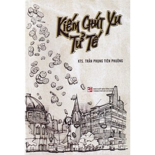 Sách Kiếm Chút Xu Tử Tế - KTS. Trần Phụng Tiên Phuông