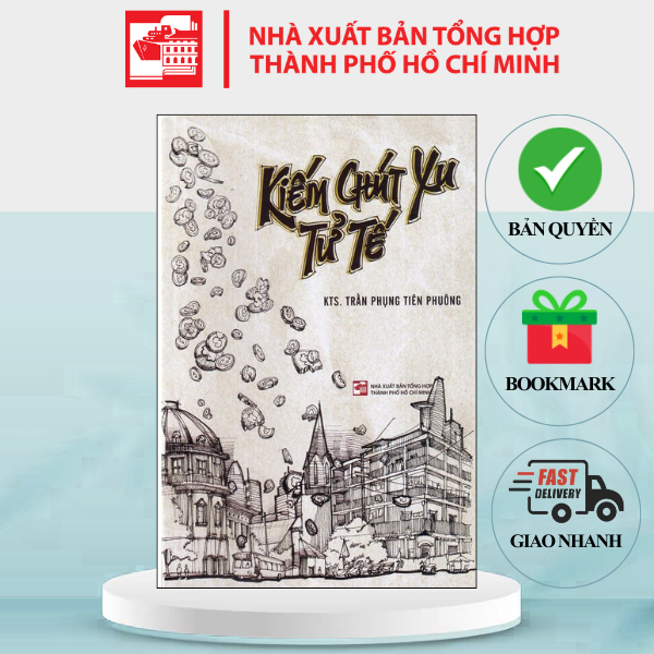 Sách Kiếm Chút Xu Tử Tế - KTS. Trần Phụng Tiên Phuông