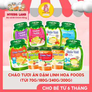 [DATE MỚI] Tổng Hợp Cháo Tươi Ăn Dặm LINH HOA FOODS Cho Bé Từ 6-12 Tháng Tuổi (Túi 70g/180g/240g/300g)