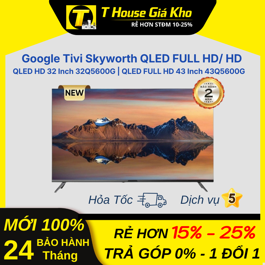 [  Mới 100% - Chính Hãng ] Google Tivi Skyworth 43" QLED Full HD 43Q5600G | 32" QLED HD 32Q5600G Sắc