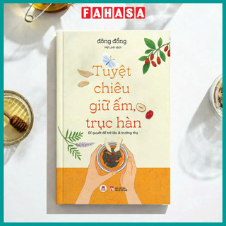 Sách - Tuyệt Chiêu Giữ Ấm, Trục Hàn - Bí Quyết Để Trẻ Lâu Và Trường Thọ