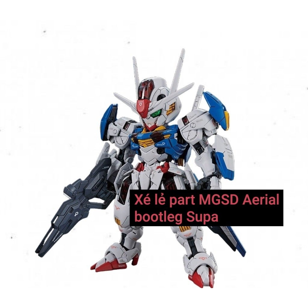 [Xé lẻ part] MGSD Aerial bootleg Supa ( VUI LÒNG ĐỌC MÔ TẢ )