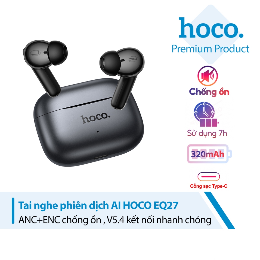 Tai nghe phiên dịch AI thông minh V5.4 Hoco EQ27 (AI) ANC +ENC , dùng trong 7 giờ, chống ồn cực tốt,