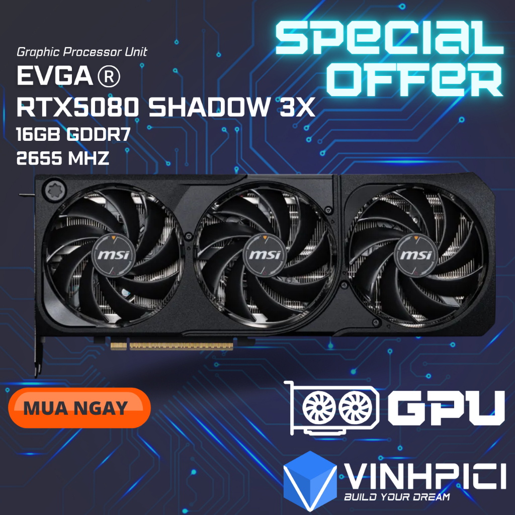 Card màn hình MSI GeForce RTX 5080 Shadow 3X [USED]