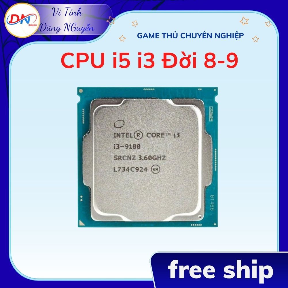 CPU I3 9100 | I3 8100 | I3 9100F | I5 8400 | I5 8500 | i5 9400F | i7 8700 | i7 9700 Hàng Bóc Máy Chu