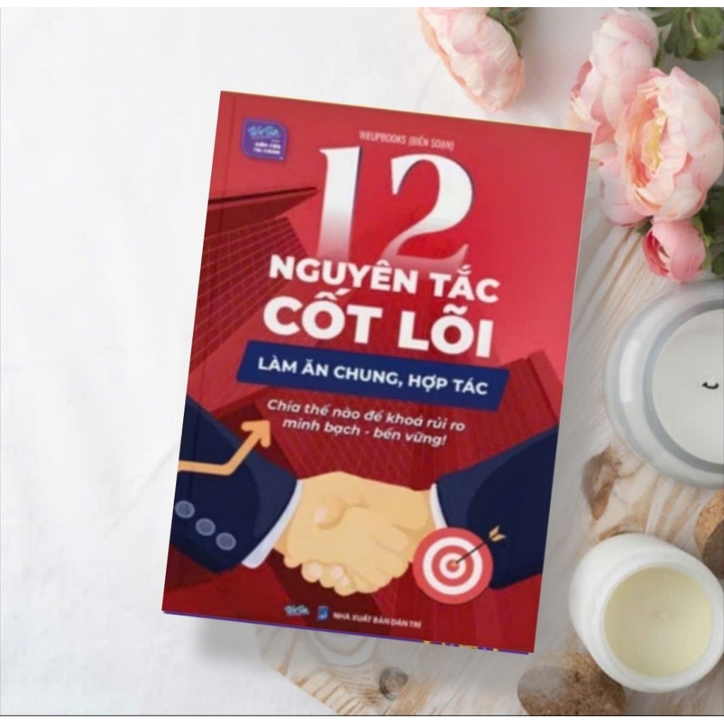 12 Nguyên Tắc Cốt Lõi Làm Ăn Chung ( có sẵn)