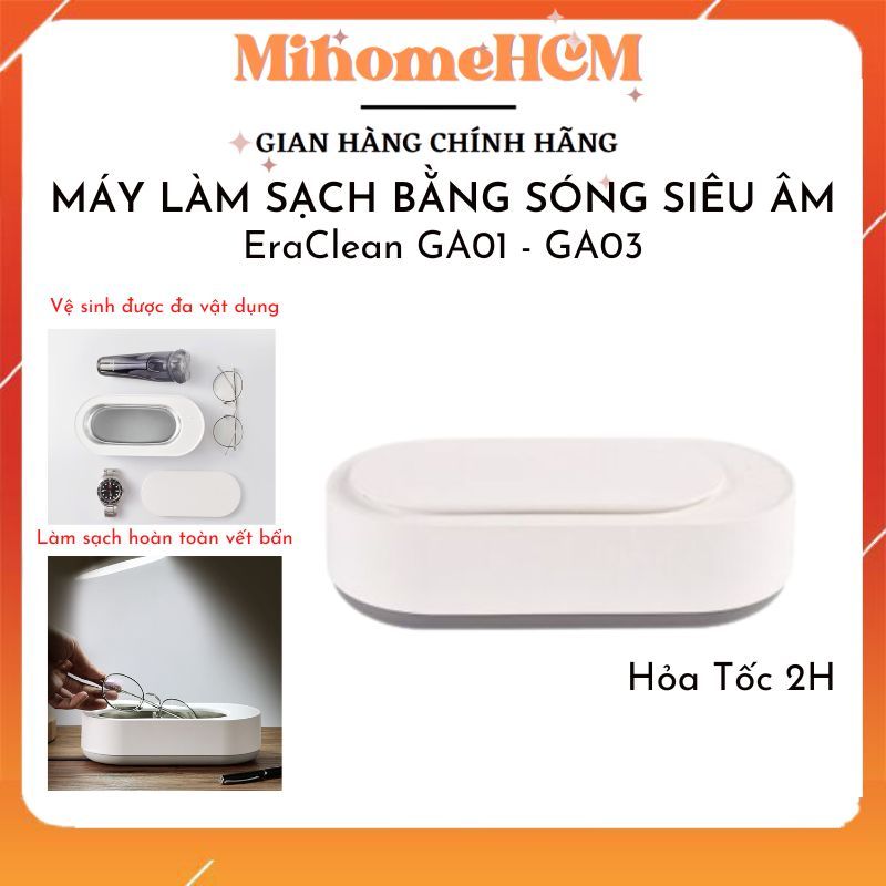Máy làm sạch bằng sóng siêu âm EraClean GA01 GA02 GA03 - BH 3 THÁNG- CHÍNH HÃNG