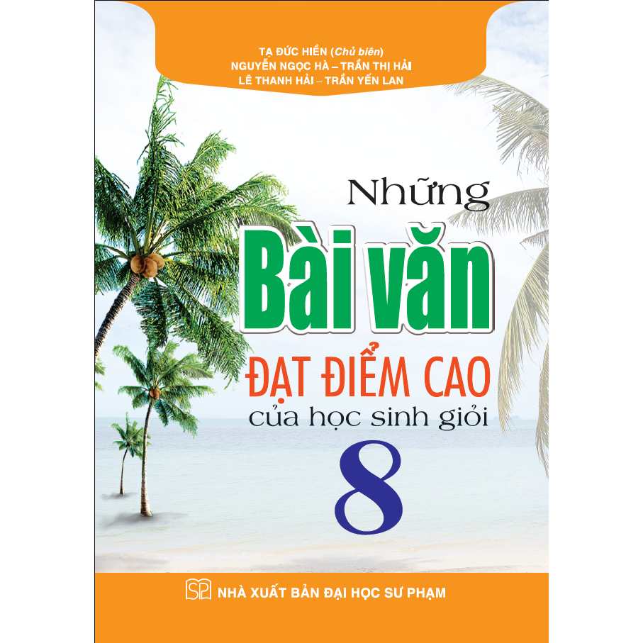 Sách - Những Bài Văn Đạt Điểm Cao Của Học Sinh Giỏi Lớp 8 (HA)