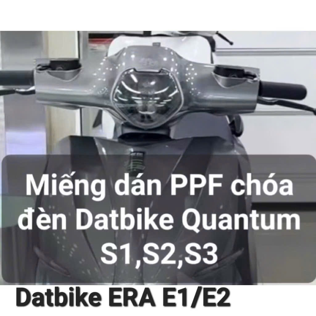 Miếng dán PPF bảo vệ choá đèn ,Datbike Era E1 /E2, Datbike Quantum S1/ S2/ S3