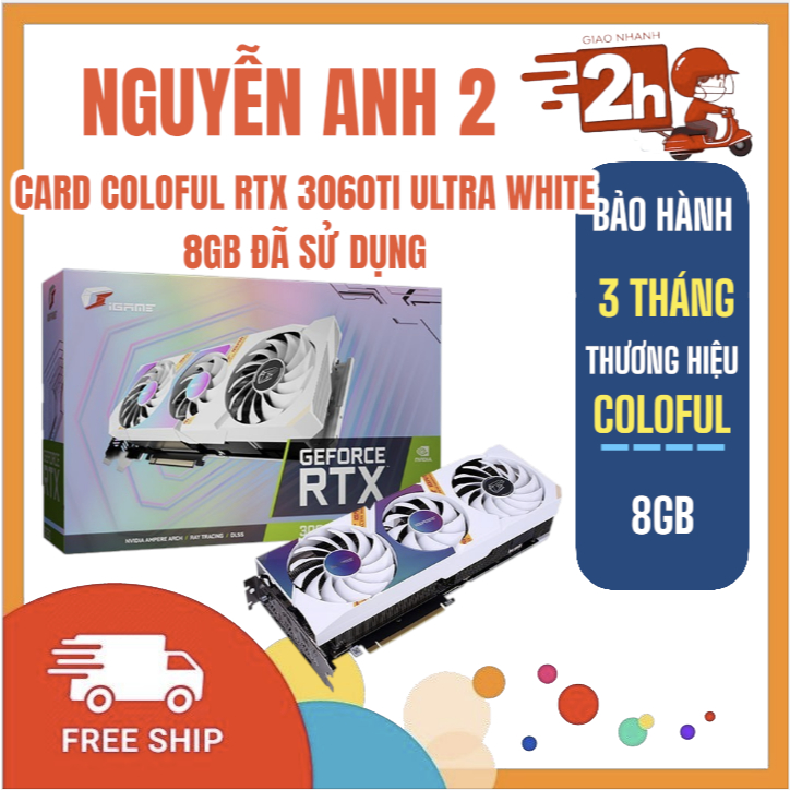 CARD COLOFUL RTX 3060TI ULTRA WHITE 8GB ĐÃ SỬ DỤNG ( BH 3 THÁNG )