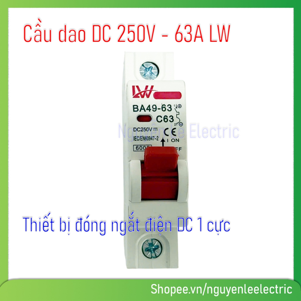 CB DC 1P 63A 250V LW – Aptomat DC Chuyên Dùng Cho Pin Lithium & Điện Mặt Trời 1 Cực 63A