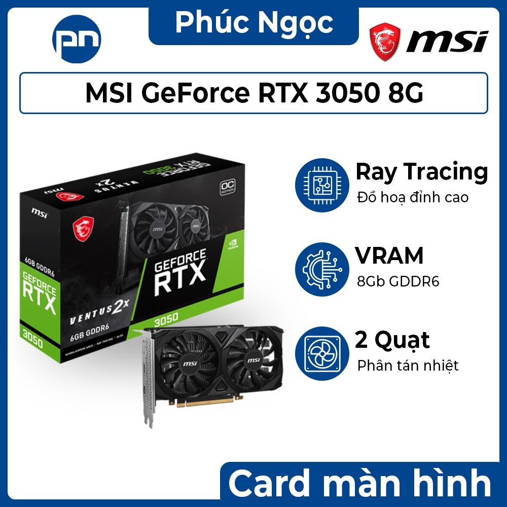 VGA MSI Geforce RTX 3050 8G Ventus 2X, Card màn hình 3050 chính hãng - Phúc Ngọc Computer