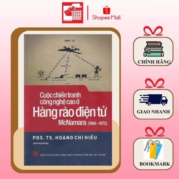 Sách Cuộc chiến tranh công nghệ cao ở Hàng rào điện tử McNamara - PGS. TS Hoàng Chí Hiếu