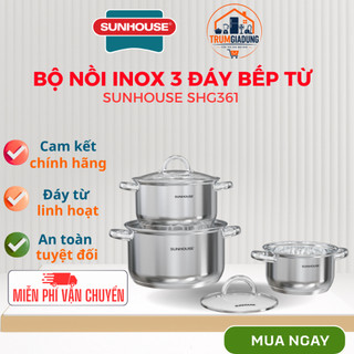 Bộ nồi inox 3 đáy sunhouse SHG361, dùng được cho bếp từ