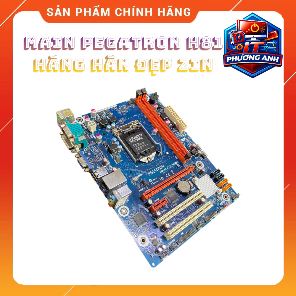 Main Pegatron H81 Hàng Hàn Đẹp Full CPU