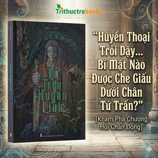 Sách - Tứ Trấn Huyền Linh - Tiểu Thuyết Kỳ Bí Dân Gian Việt Nam Càng Đọc Càng Cuốn Vào Những Bí Ẩn Việt Cổ