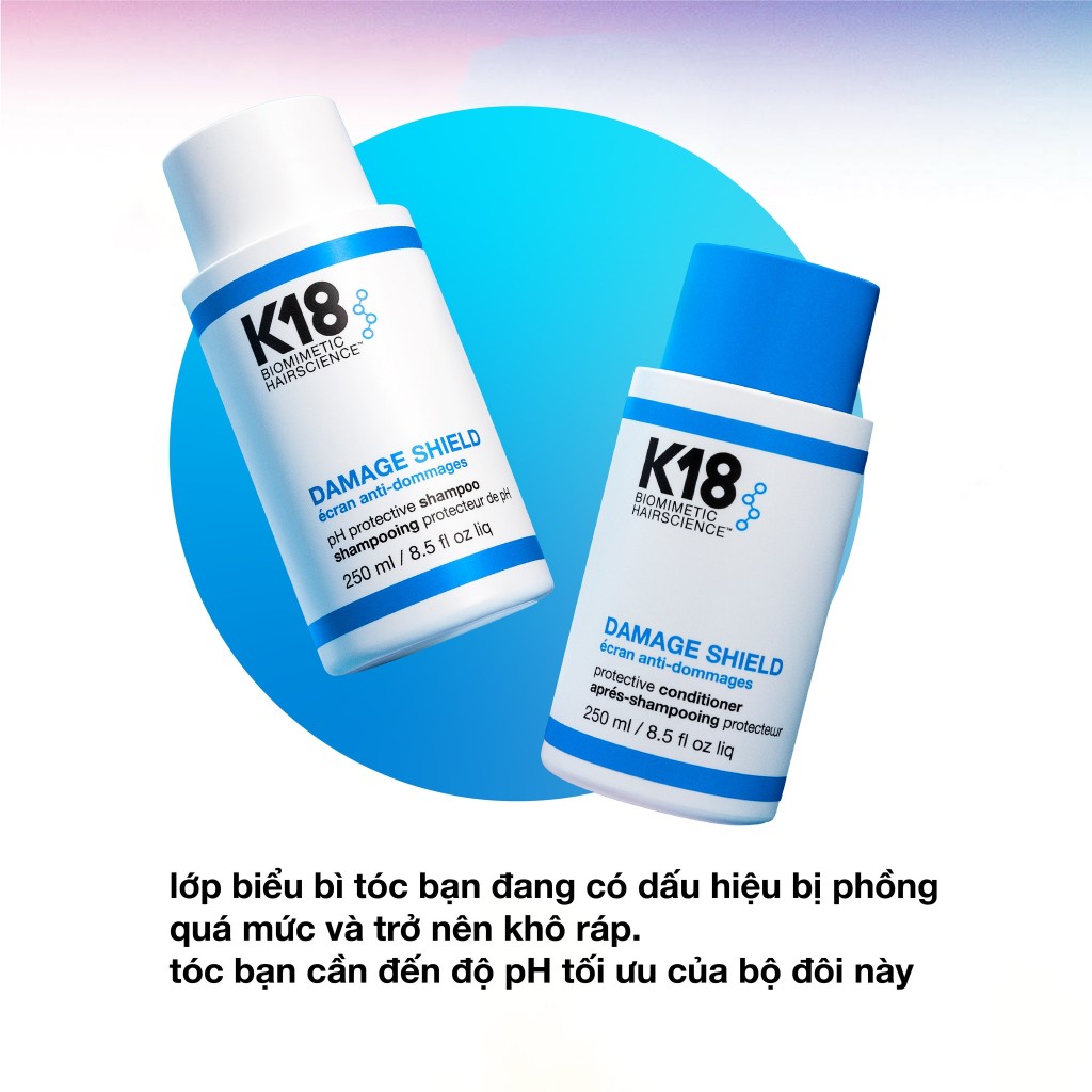 Gội xả K18 bảo vệ pH- DAMAGE SHIELD protective shampoo 250ML-930ML