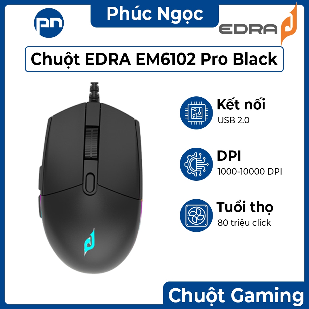 Chuột EDRA EM6102 Pro Black, chuột gaming chính hãng DPI 10000, USB 2.0, 1.5m led rgb - Phúc Ngọc