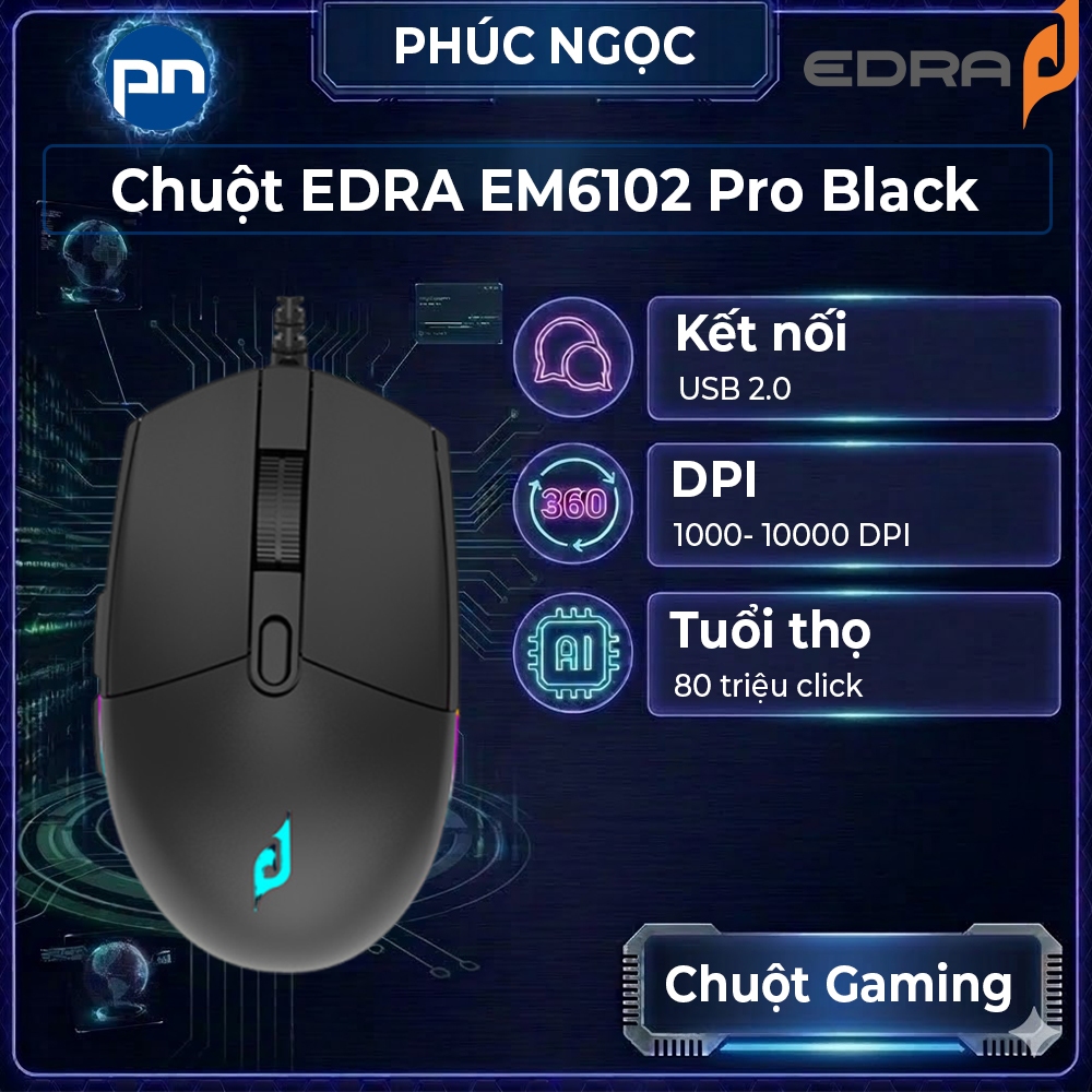 Chuột EDRA EM6102 Pro Black, chuột gaming màu đen chính hãng, 10000 DPI, 1.5m USB 2.0 - Phúc Ngọc